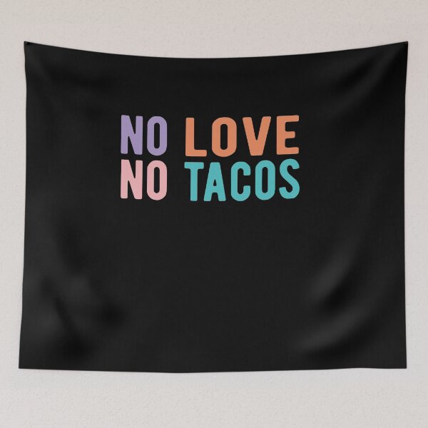 Item preview, no love no tacos designed and sold by CodingForTech.