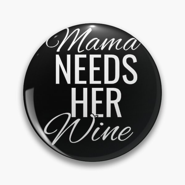 Item preview, My Mama Needs Her Wine designed and sold by tpixx.