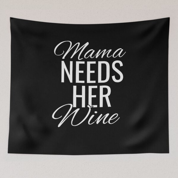 Item preview, My Mama Needs Her Wine designed and sold by tpixx.