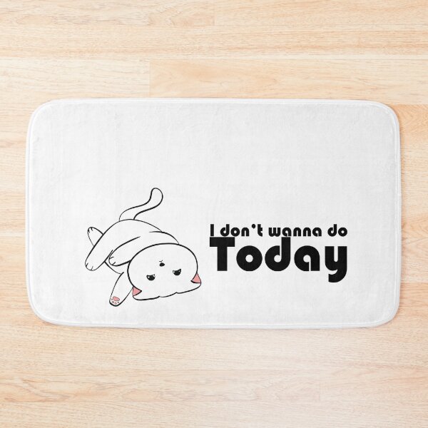 Item preview, I dont wanna do today. Cutie cat collection for Phone, Living room, Bedroom, Kitchen, Bathroom. designed and sold by Myartbeyours.