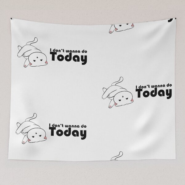 Item preview, I dont wanna do today. Cutie cat collection for Phone, Living room, Bedroom, Kitchen, Bathroom. designed and sold by Myartbeyours.
