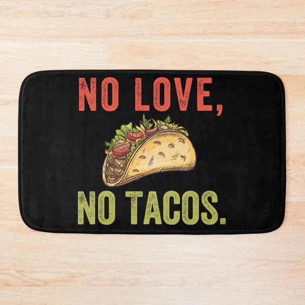 Item preview, No Love No Tacos designed and sold by MoMasry.