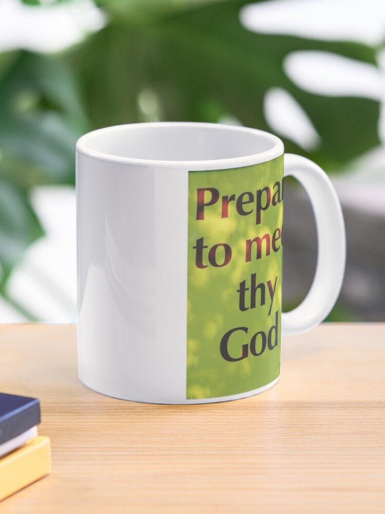 Bereite Dich Darauf Vor Deinem Gott Zu Begegnen Tasse Von Photoslot Redbubble