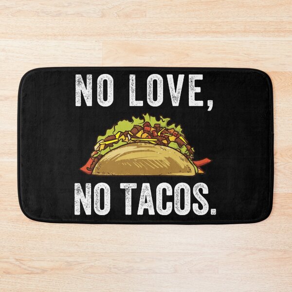 Item preview, No Love No Tacos designed and sold by MoMasry.