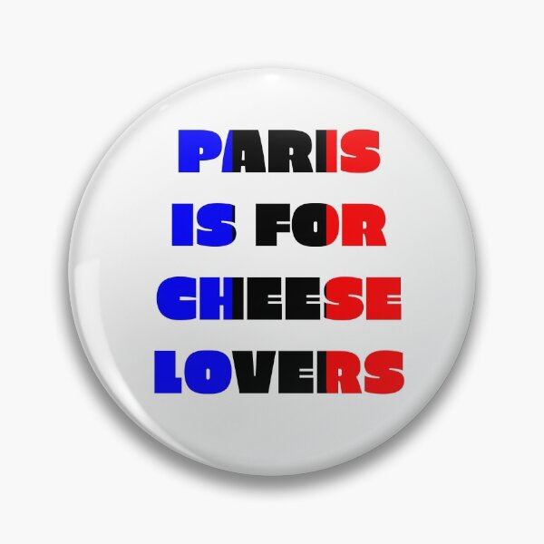 Item preview, Paris is for Cheese Lovers - Wht designed and sold by coolfinds.