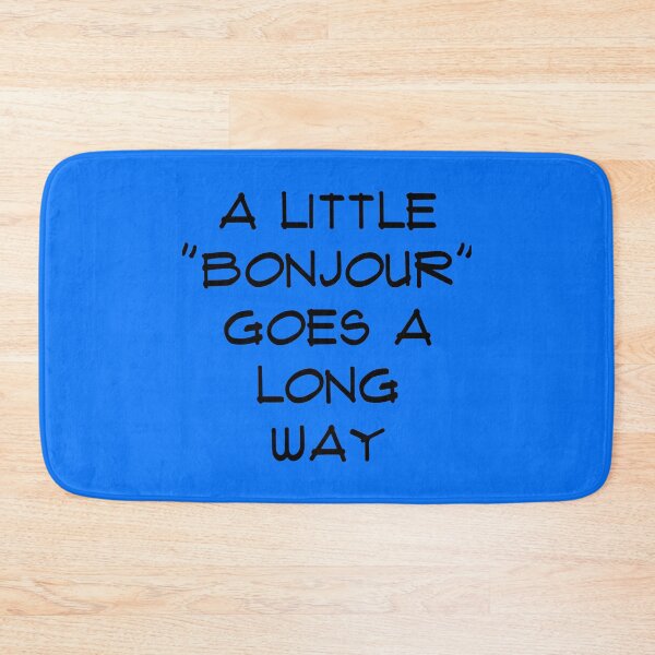 Item preview, A Little Bonjour Goes a Long Way - Wht designed and sold by coolfinds.