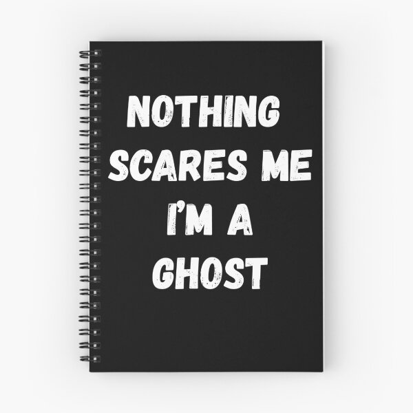 Item preview, Nothing Scares Me I'm a Ghost designed and sold by AmberSiraj.
