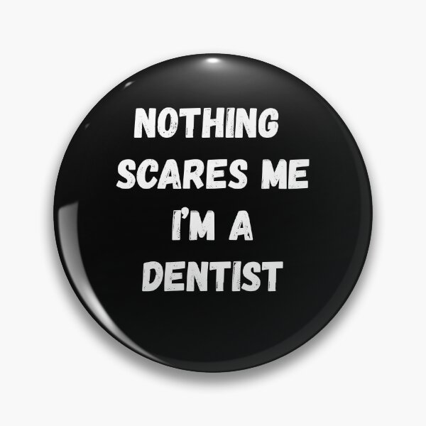 Item preview, Nothing Scares Me I'm a Dentist designed and sold by AmberSiraj.