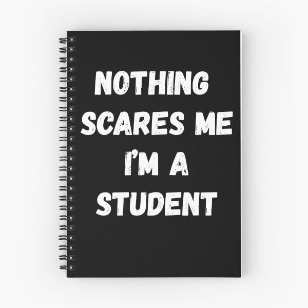 Item preview, Nothing Scares Me I'm a Student designed and sold by AmberSiraj.