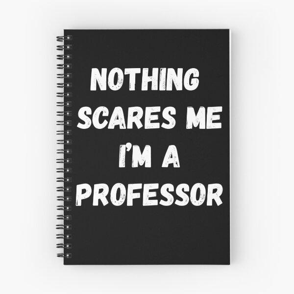 Item preview, Nothing Scares Me I'm a Professor designed and sold by AmberSiraj.