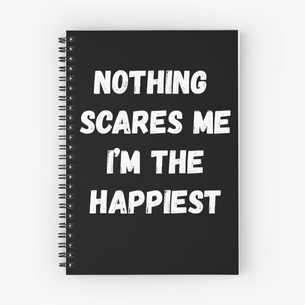 Item preview, Nothing Scares Me I'm the Happiest designed and sold by AmberSiraj.