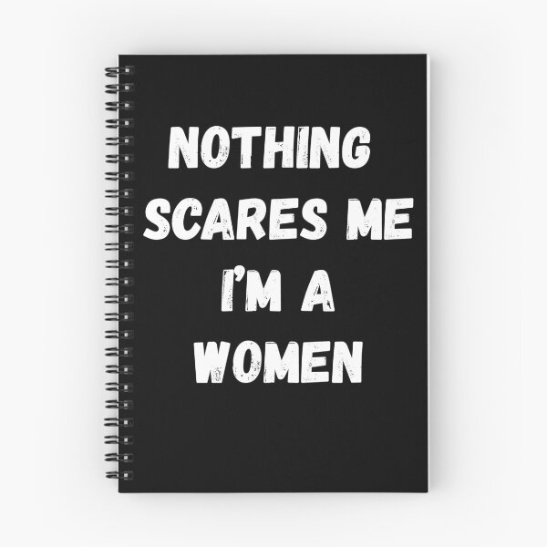 Item preview, Nothing Scares Me I'm a Women designed and sold by AmberSiraj.