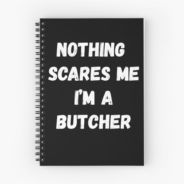 Item preview, Nothing Scares Me I'm a Butcher designed and sold by AmberSiraj.