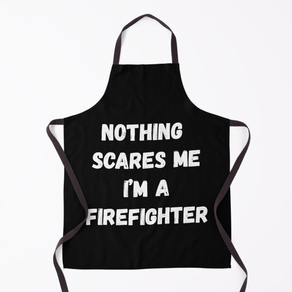 Item preview, Nothing Scares Me I'm a FireFighter designed and sold by AmberSiraj.