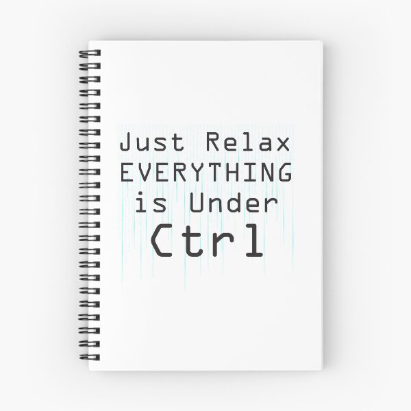 Item preview, Just Relax Everything Is Under Ctrl designed and sold by 4AllTimes.