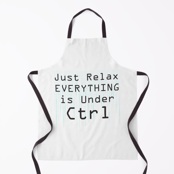 Item preview, Just Relax Everything Is Under Ctrl designed and sold by 4AllTimes.