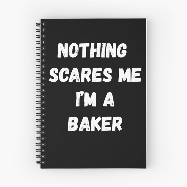 Item preview, Nothing Scares Me I'm a Baker designed and sold by AmberSiraj.