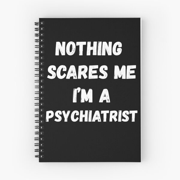 Item preview, Nothing Scares Me I'm a Psychiatrist designed and sold by AmberSiraj.