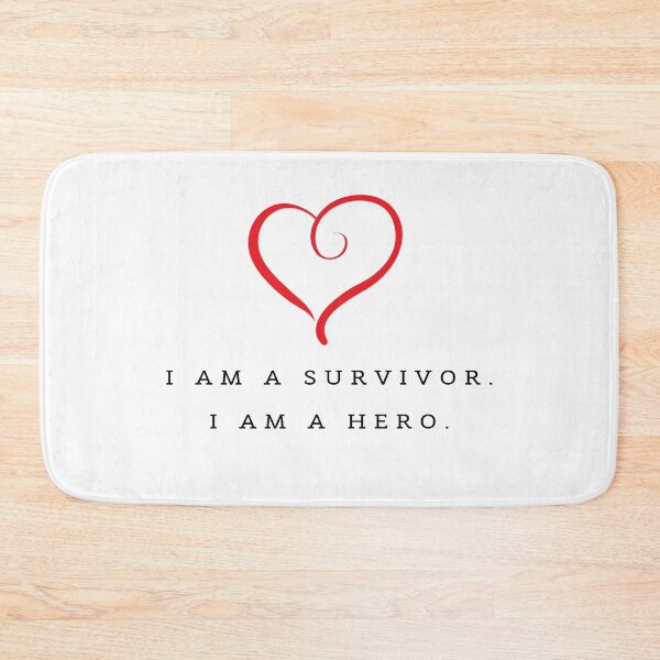 Item preview, I Am A Survivor. I Am A Hero. designed and sold by EverydayItems.