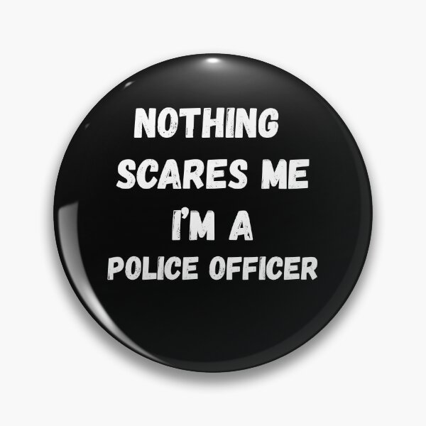 Item preview, Nothing Scares Me I'm a Police Officer designed and sold by AmberSiraj.