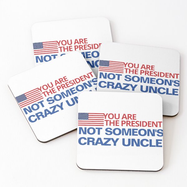 Item preview, you are the president not someone's crazy uncle designed and sold by TINASTORESHOPE.