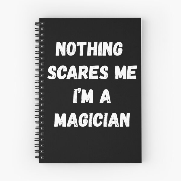 Item preview, Nothing Scares Me I'm a Magician designed and sold by AmberSiraj.