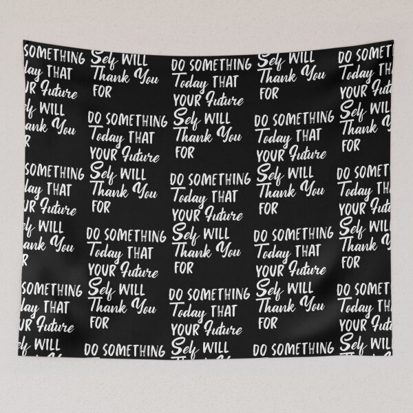 Item preview, Do Something Today That Your Future Self Will Thank You For designed and sold by BasicWear.