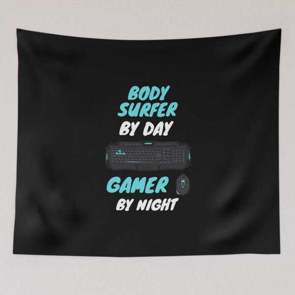 Item preview, Body surfer Gamer designed and sold by SnowballStep.
