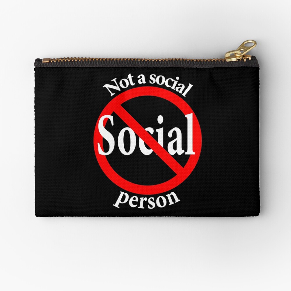 Not a Social Guy - Not a Social Gal Zipper Pouch