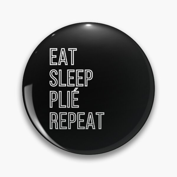 Item preview, Eat. Sleep. Plié. Repeat.  designed and sold by MargheritaLidia.