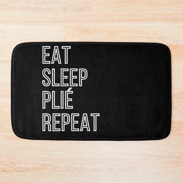 Item preview, Eat. Sleep. Plié. Repeat.  designed and sold by MargheritaLidia.