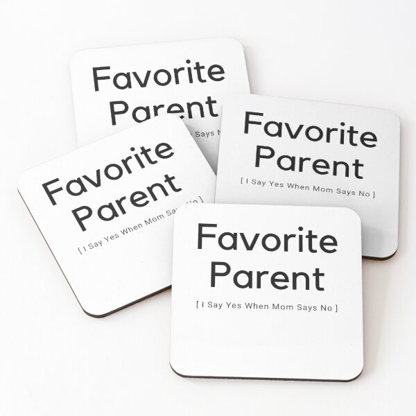 Item preview, Dad Favorite Parent - I say YES when Mom says NO designed and sold by Marguerite Faure.