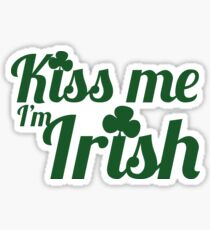 Kiss me I'm Irish Sticker