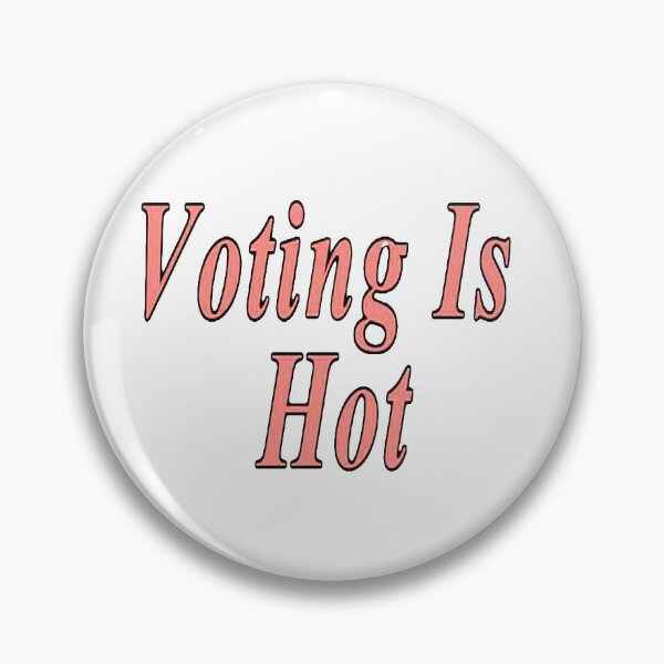 Item preview, Voting Is Hot vote designed and sold by NancyArtDesigns.