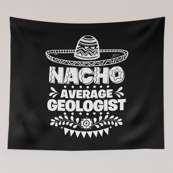 Item preview, Nacho Average Geologist Fun Gift Cinco De Mayo designed and sold by Orange Pieces.