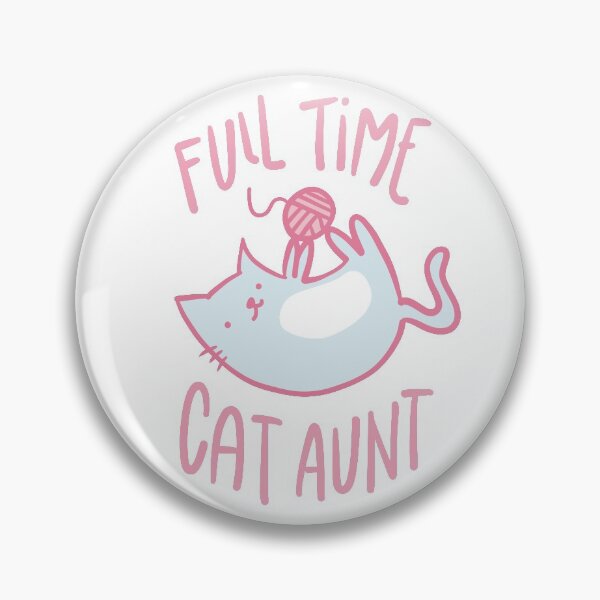 Item preview, Full Time Cat Aunt Funny designed and sold by ChillChilla.