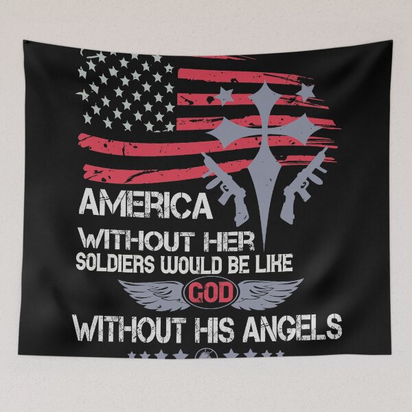 Item preview, America without her Soldiers would be like God without His angels designed and sold by Vanditdesigns.
