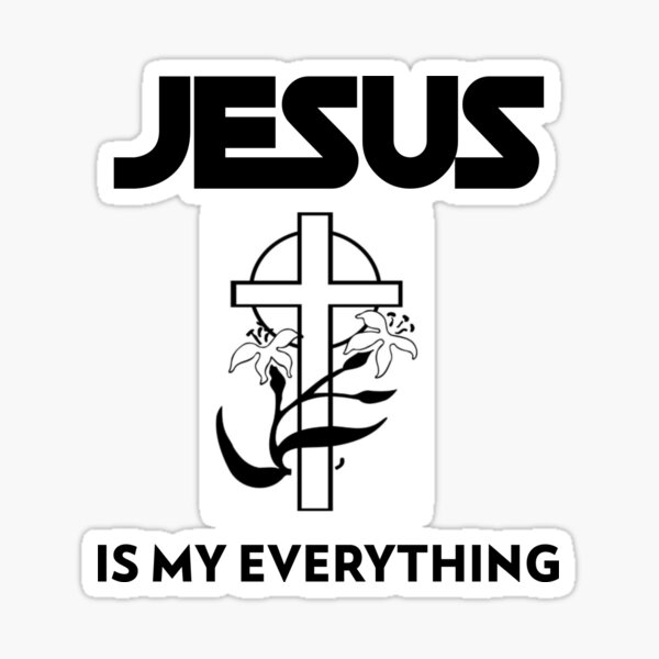 Jesus is My Everything Sticker