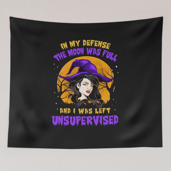 Item preview, In My Defense The Moon Was Full And I Was Left Unsupervised designed and sold by CreativeGift.