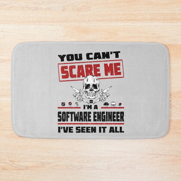 Item preview, You can't scare me I'm a Software Engineer, I've seen it all! On White designed and sold by clubtee.