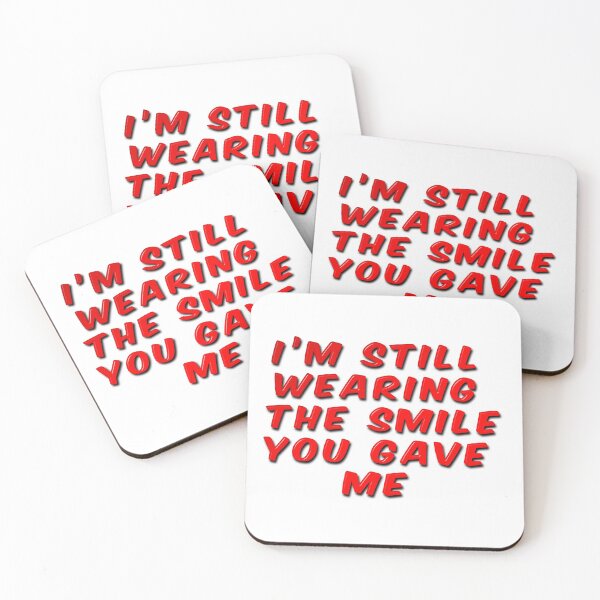Item preview, I'm Still Wearing The Smile You Gave Me designed and sold by MarkUK97.