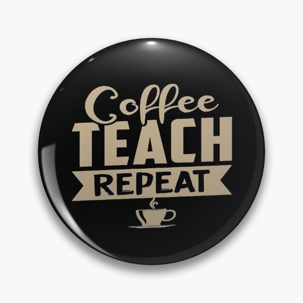 Item preview, Coffee Teach Repeat designed and sold by OliDesigns.