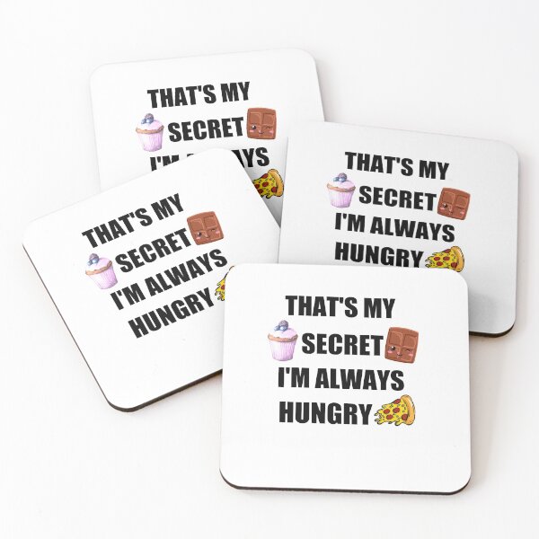 Item preview, That's my secret i'm always hungry  designed and sold by Designhub14.