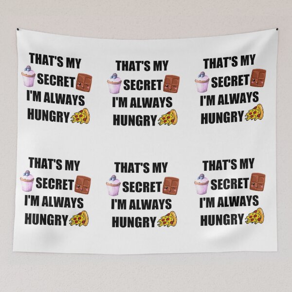 Item preview, That's my secret i'm always hungry  designed and sold by Designhub14.