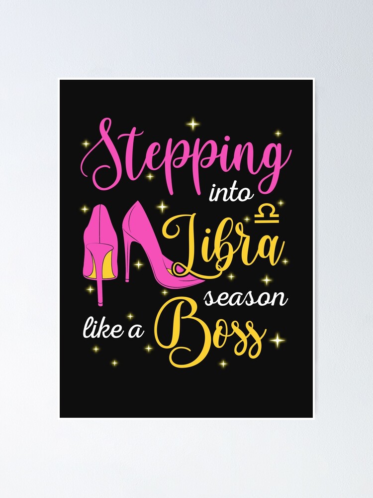 Stepping Into Libra Season Like A Boss September October Poster