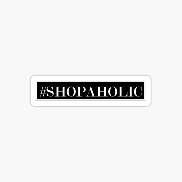 Artikel-Vorschau von Shopaholic Aufkleber, designt und verkauft von kkram7.