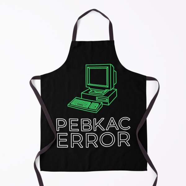 Item preview, IT Support - PEBKAC ERROR designed and sold by arendbotha.