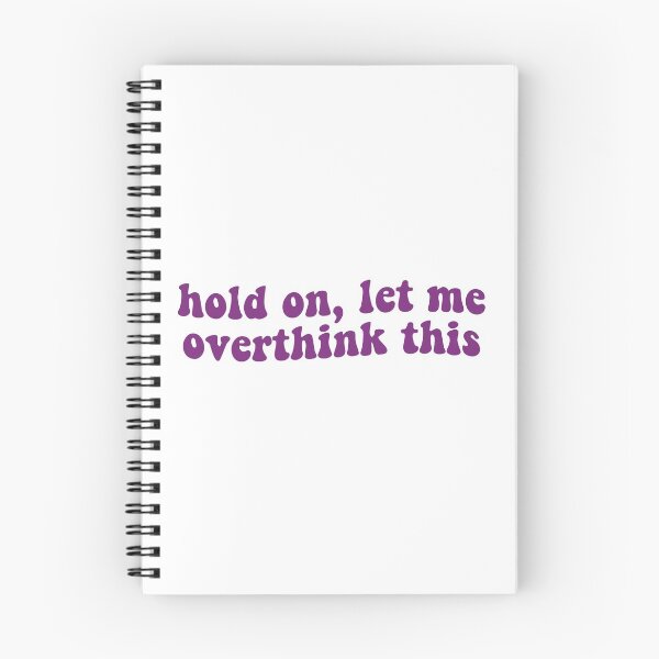 Item preview, Hold On Let Me Overthink This designed and sold by Libby :).