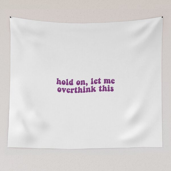 Item preview, Hold On Let Me Overthink This designed and sold by Libby :).