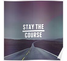 Stay The Course Motivation Posters By Marc2395 Stay The Course Motivation Posters By Marc2395